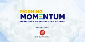 morningmomentum A promotional graphic for the "Morning Momentum" event series, featuring the event name in bold orange and blue letters. The tagline "Marketing & Promoting Your Business" is displayed underneath, with the Big Slate Media logo at the bottom. The background shows a blurred image of an audience at a seminar or conference.